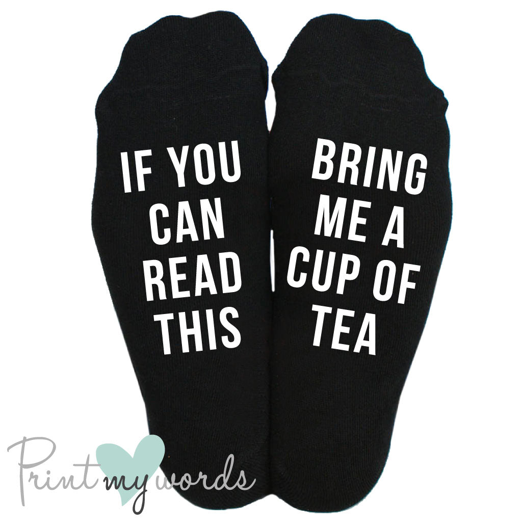 Men's Funny Socks - If You Can Read This Bring Me A Cup Of Tea