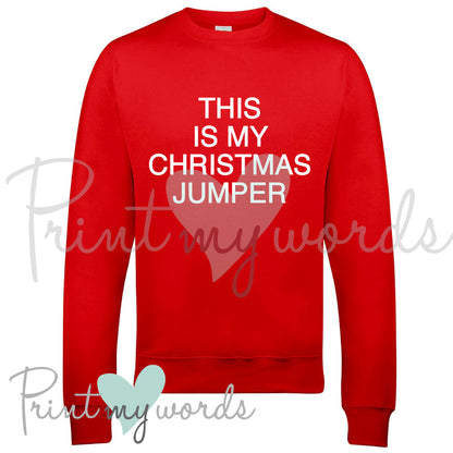 Unisex This Is My Christmas Jumper Funny Sweatshirt