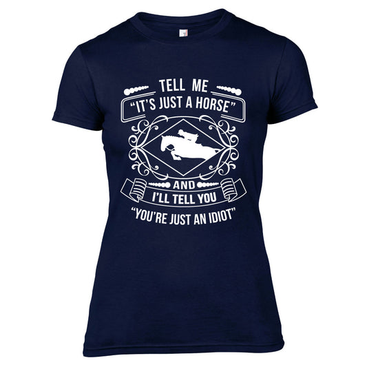 Tell Me it's Just a Horse Equestrian T-Shirt