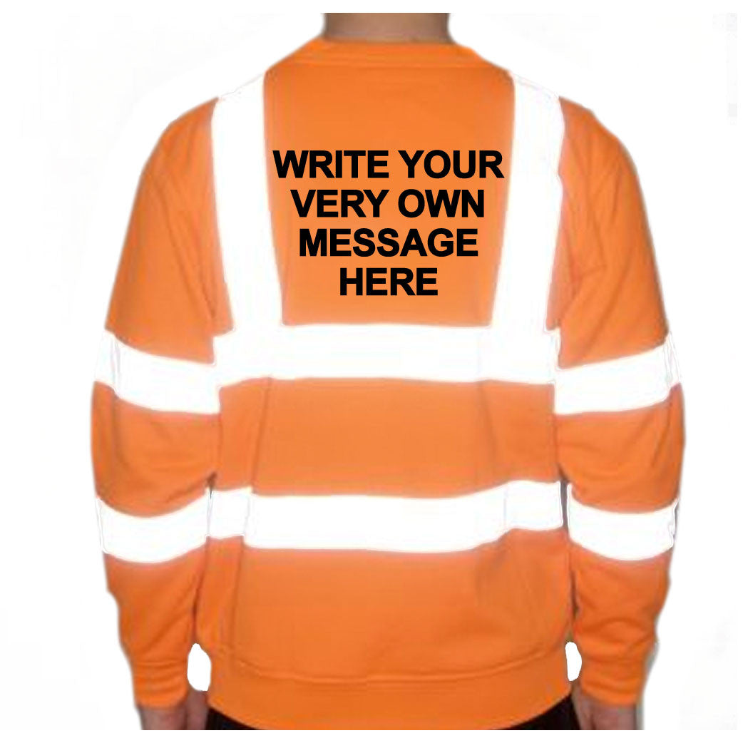 Unisex Hi-Vis Reflective Jumper/Sweatshirt - WRITE YOUR OWN MESSAGE