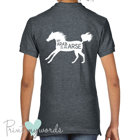 My Arab is an Arse Funny Equestrian Polo Shirt