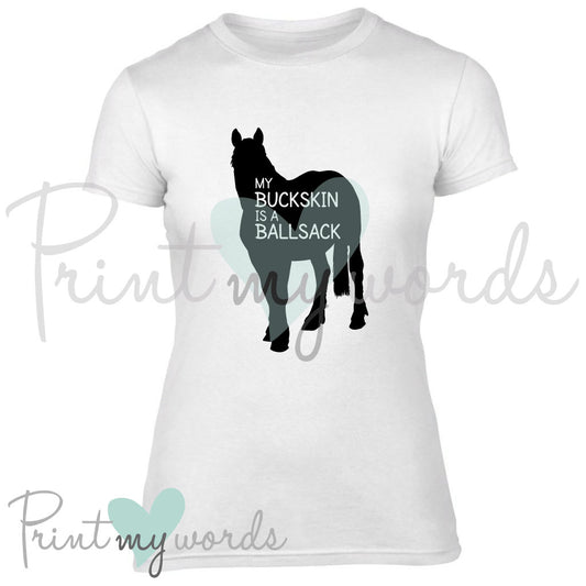 My Buckskin Is A Ballsack Funny Equestrian T-Shirt