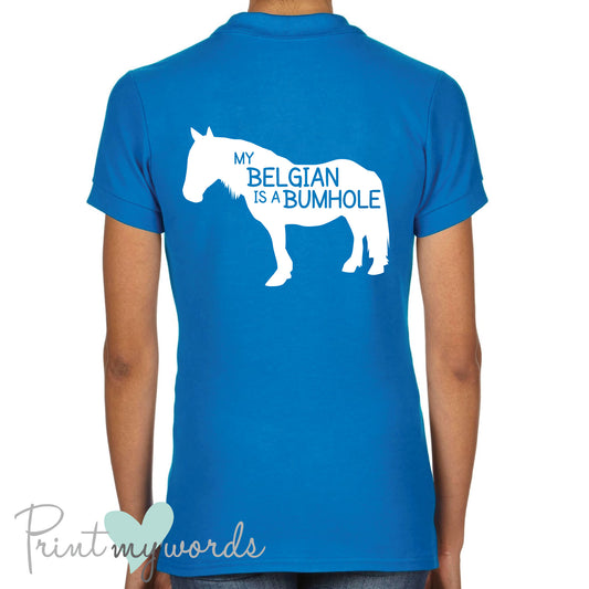 My Belgian is a Bumhole Funny Equestrian Polo Shirt