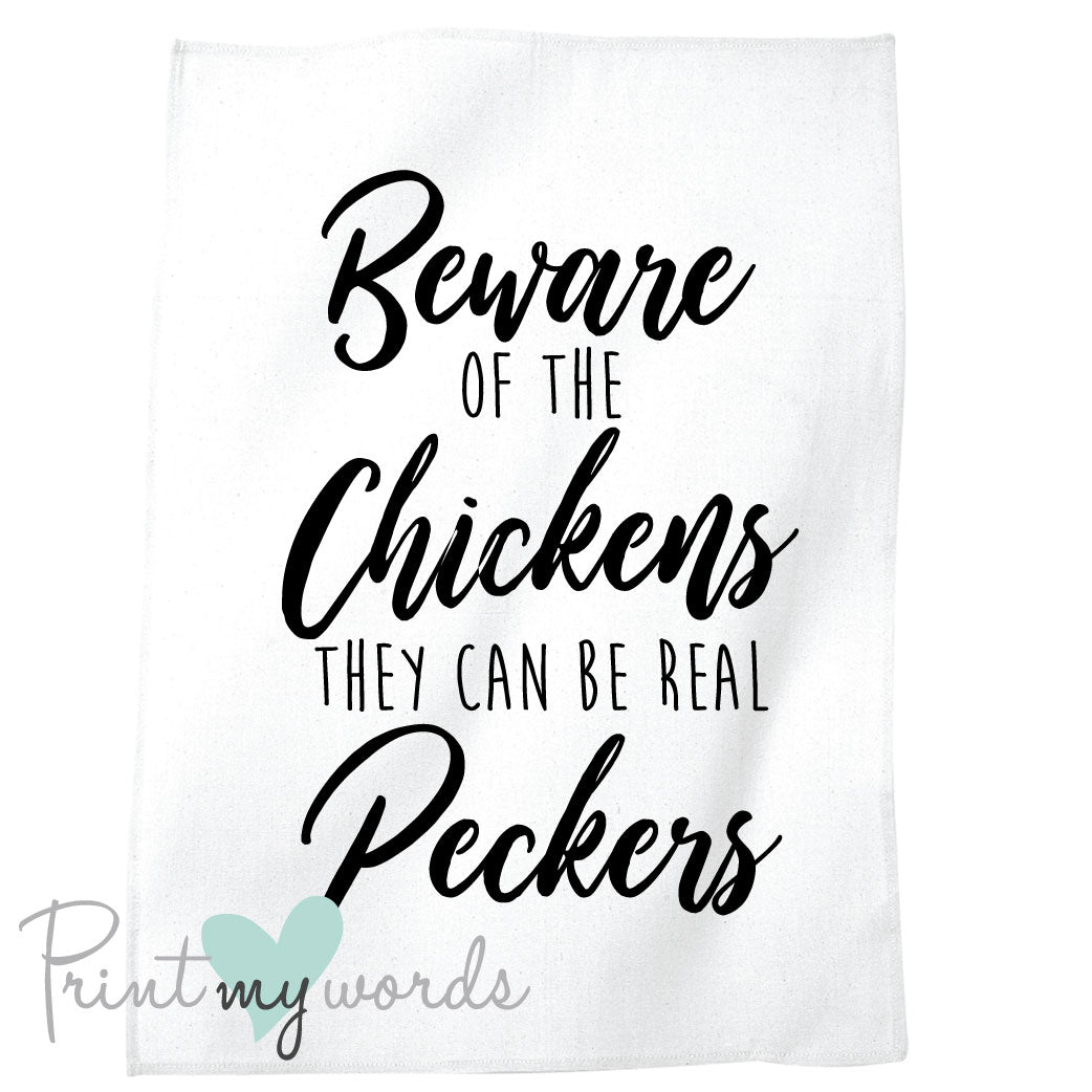 Beware of the Chickens Tea Towel