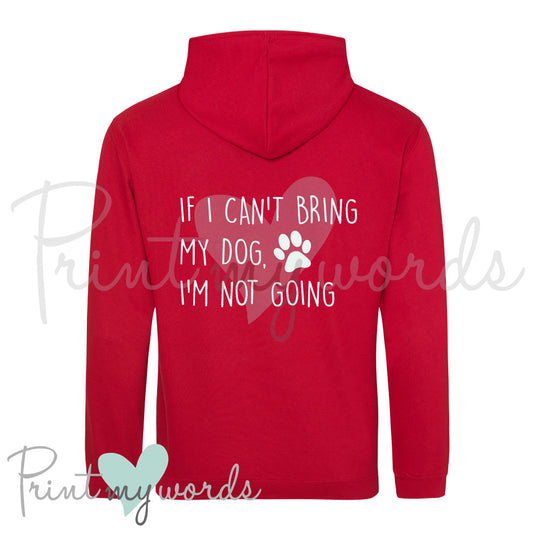 Unisex If I Can't Bring My Dog Hoodie