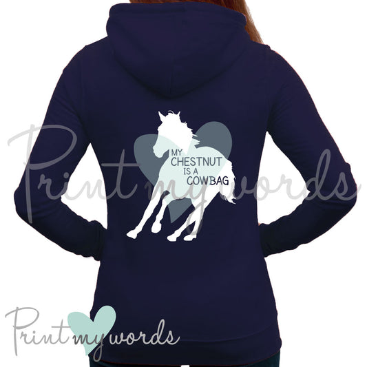 My Chestnut Is A Cowbag Funny Equestrian Hoodie