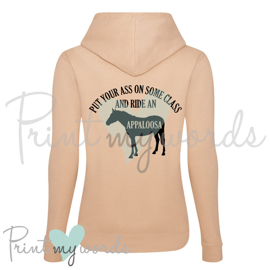 Put Your Ass On Some Class And Ride An Appaloosa Hoodie