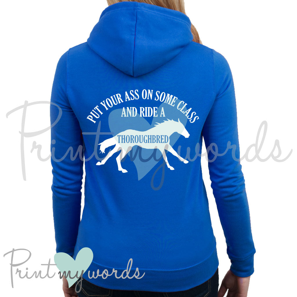 Put Your Ass On Some Class And Ride A Thoroughbred Hoodie