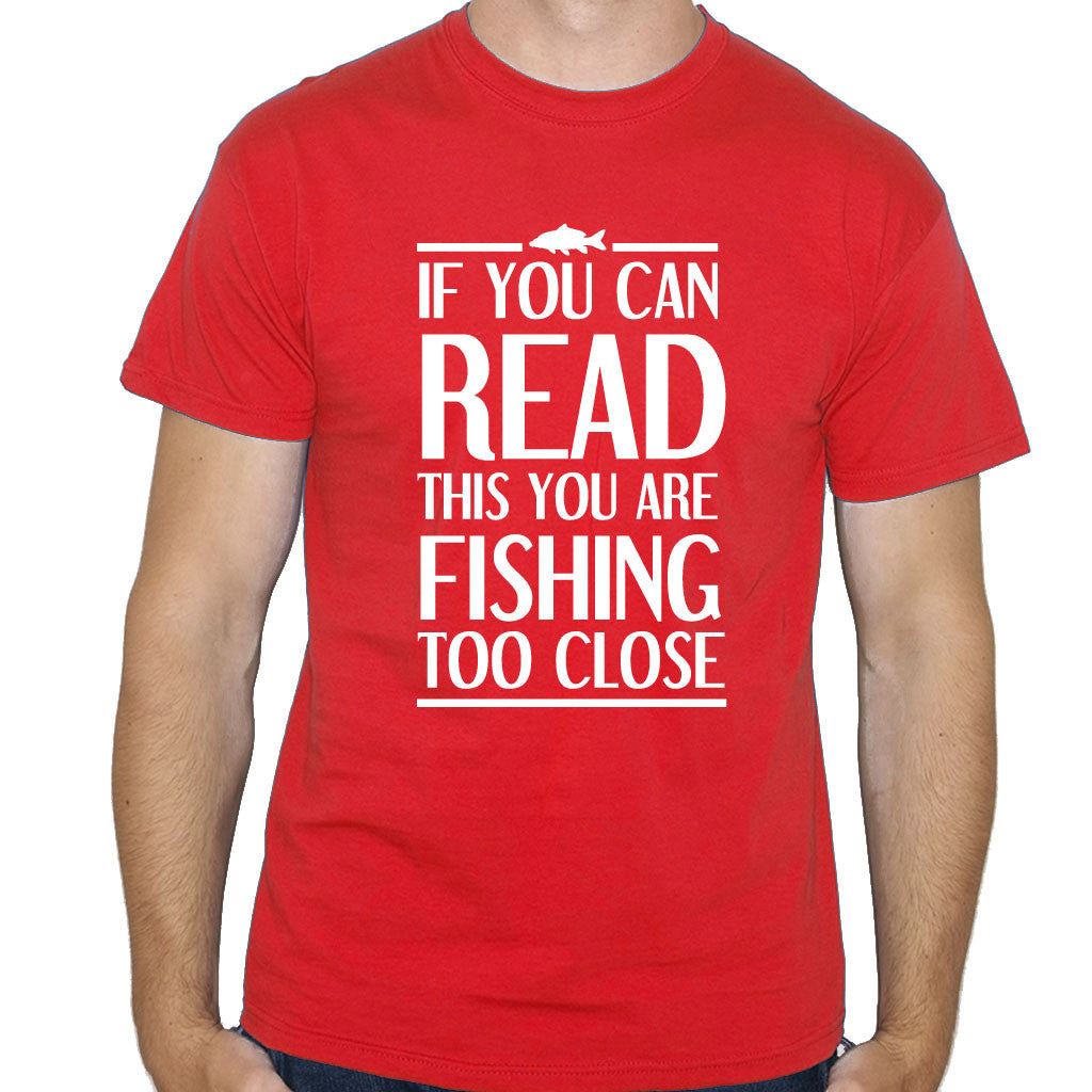 Men's Fishing Too Close Funny T-Shirt
