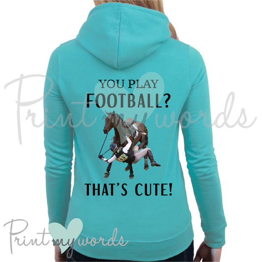 (Size 8) Ladies You Play Football? Funny Equestrian Hoodie