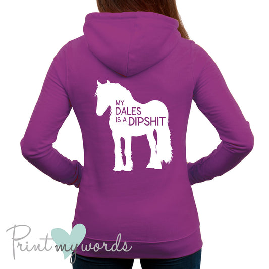 My Dales Is A Dipshit Funny Equestrian Hoodie