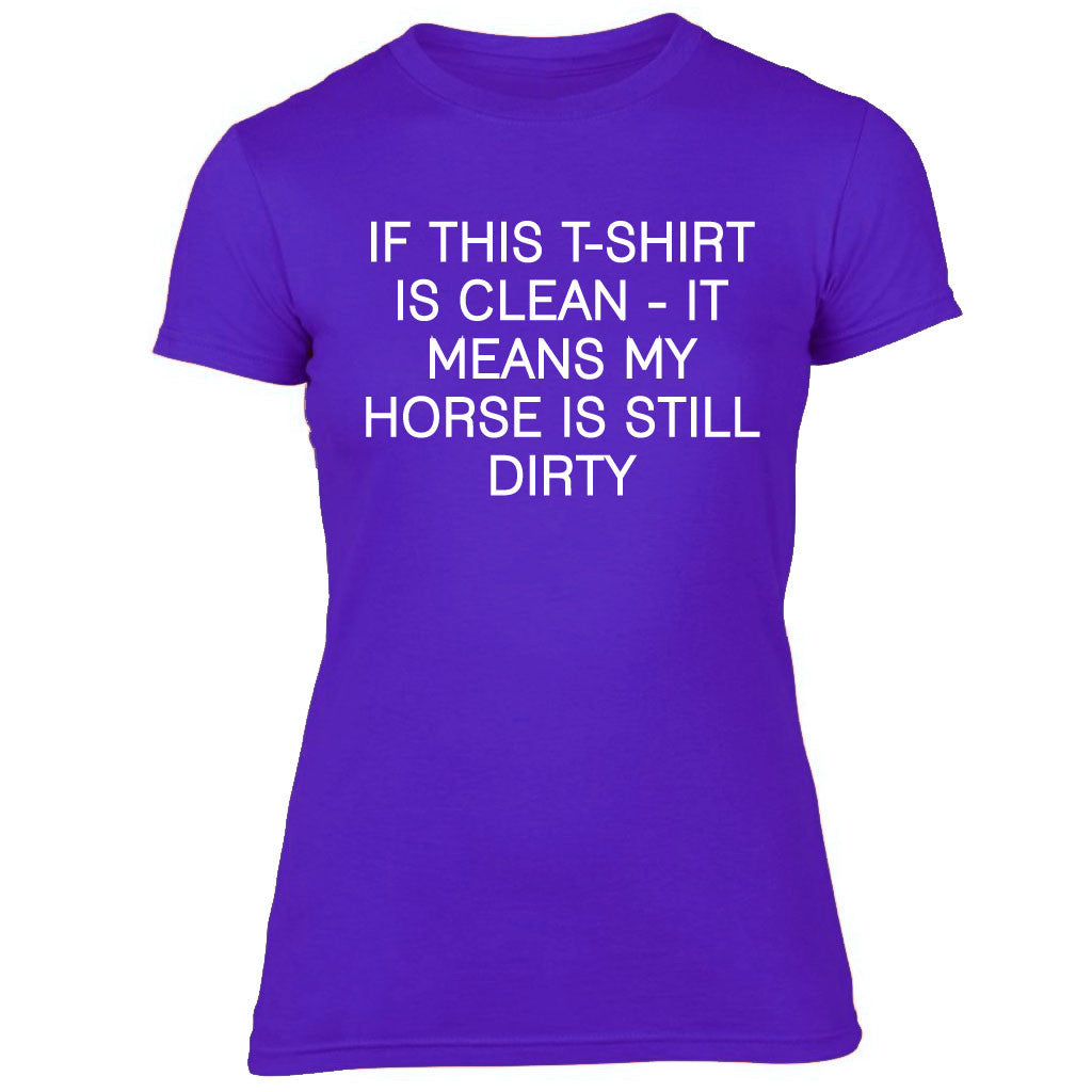 If This T-Shirt Is Clean Funny Equestrian T-Shirt