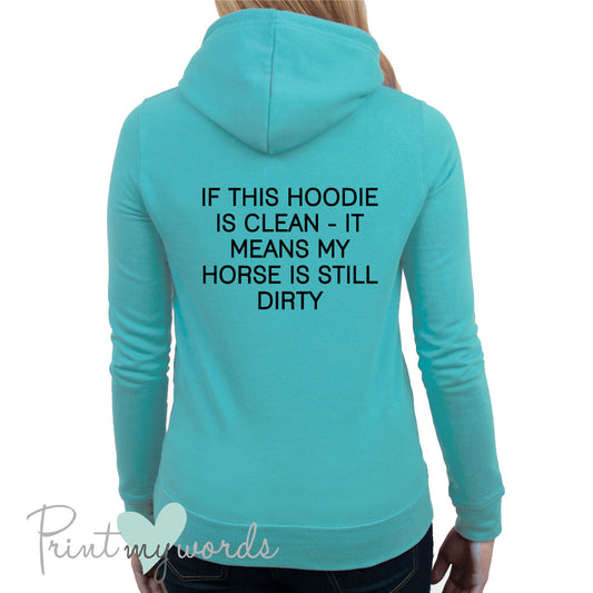 If My Hoodie is Clean Funny Equestrian Hoodie