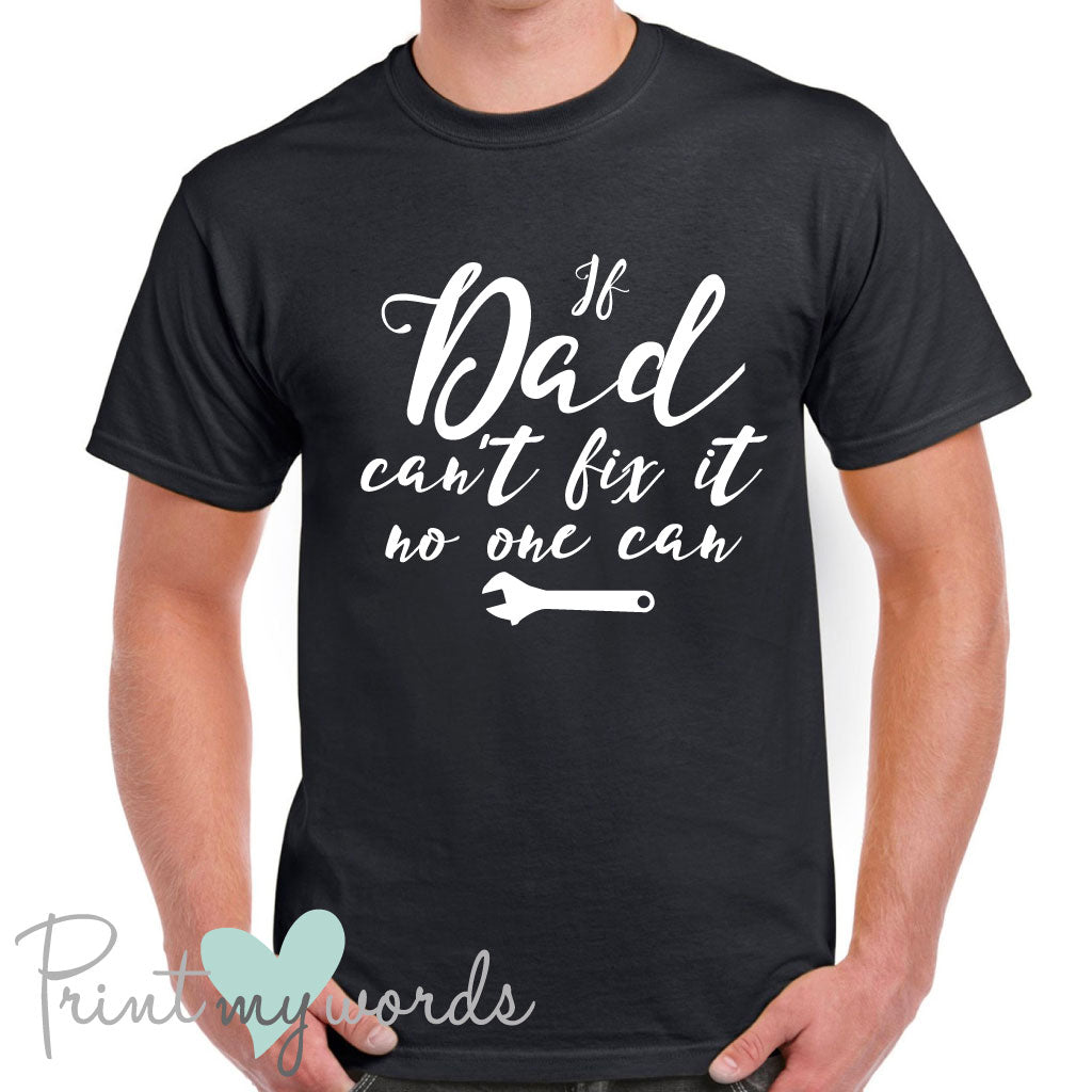 Men's If Dad Can't Fix It T-Shirt