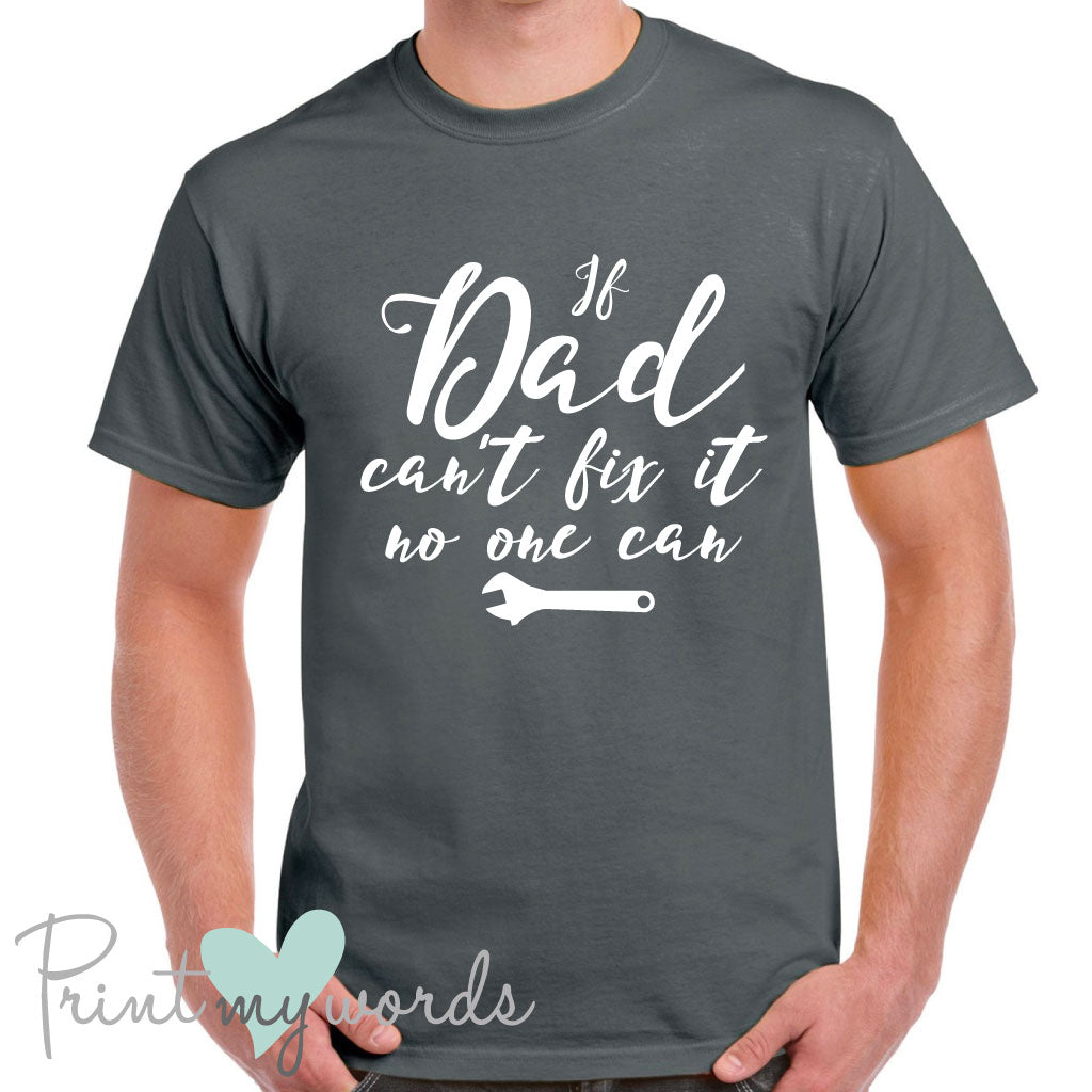 Men's If Dad Can't Fix It T-Shirt