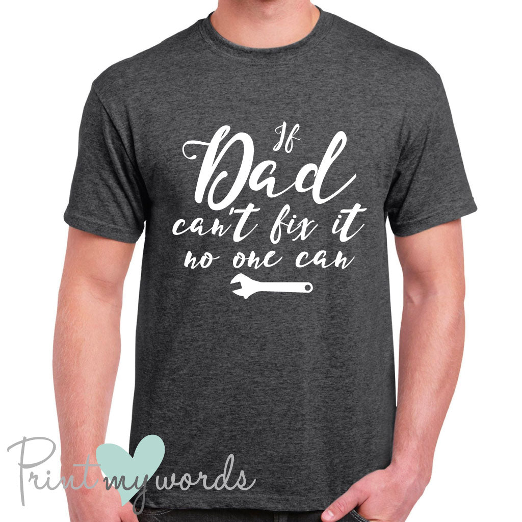 Men's If Dad Can't Fix It T-Shirt