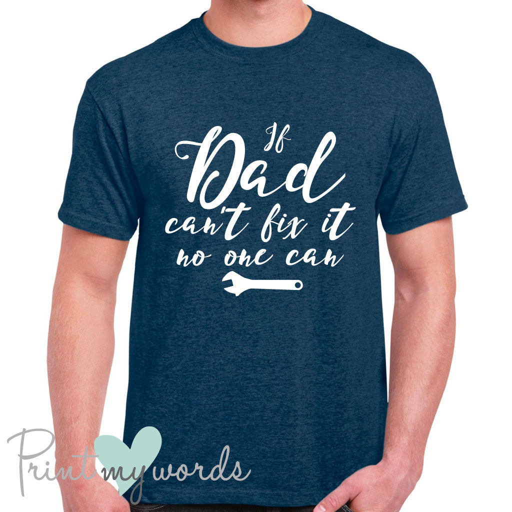 Men's If Dad Can't Fix It T-Shirt