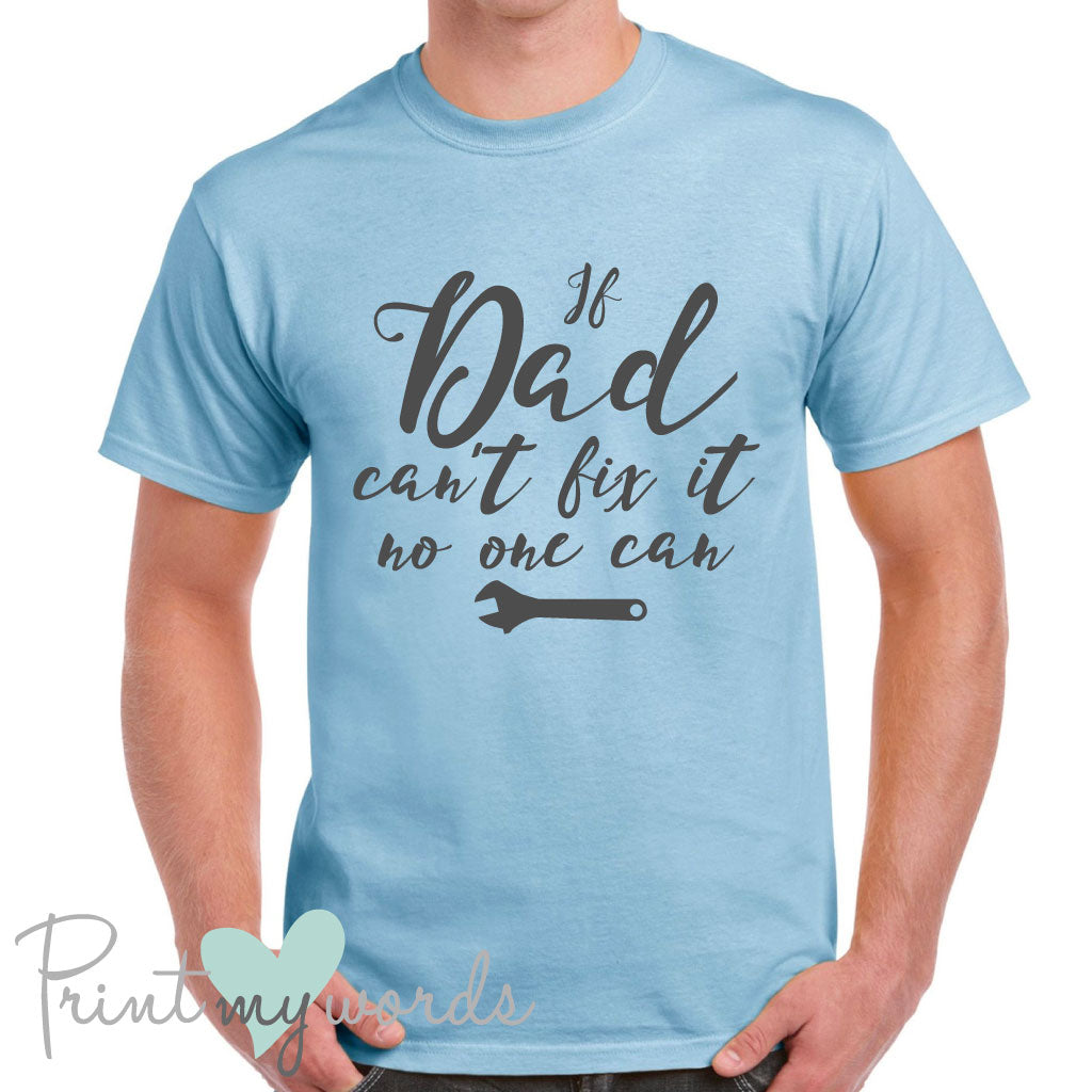 Men's If Dad Can't Fix It T-Shirt