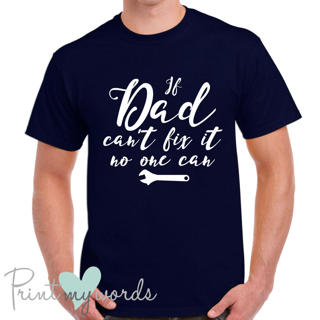 Men's If Dad Can't Fix It T-Shirt