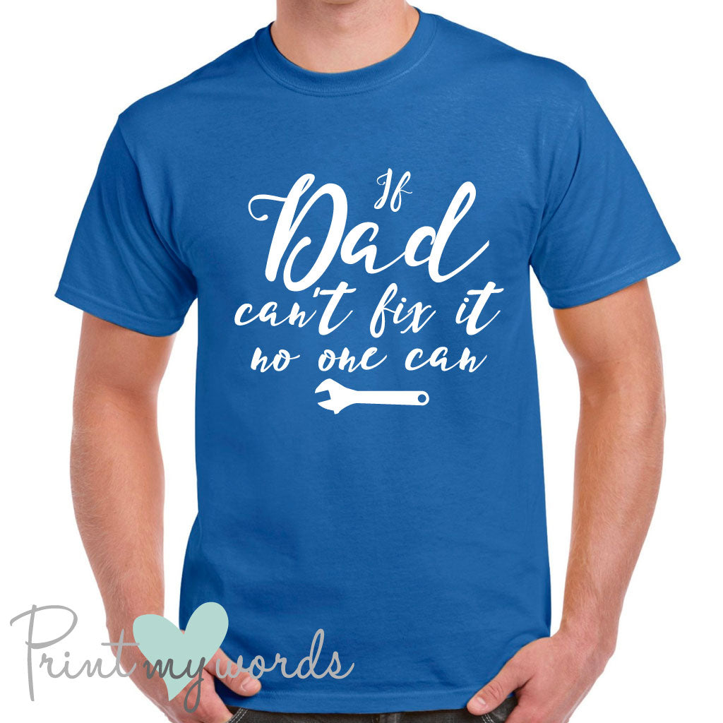 Men's If Dad Can't Fix It T-Shirt