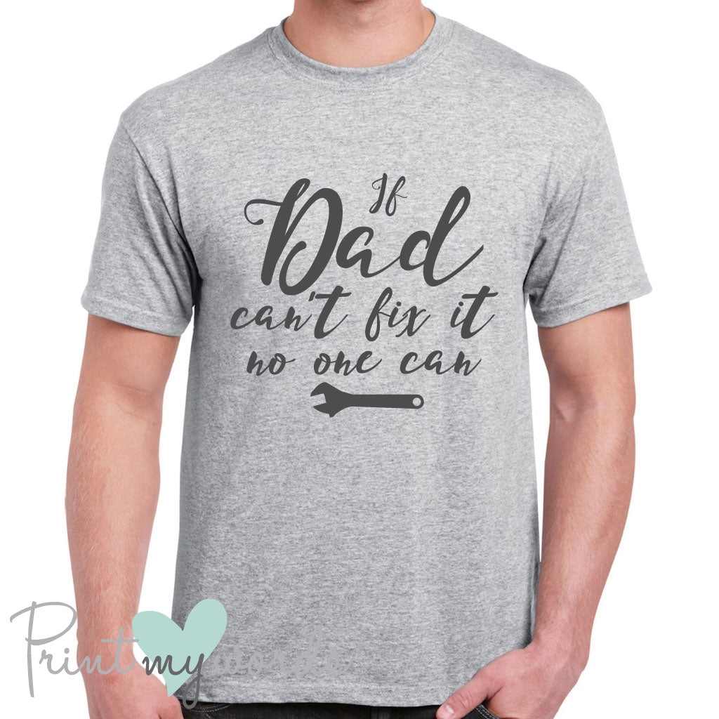 Men's If Dad Can't Fix It T-Shirt