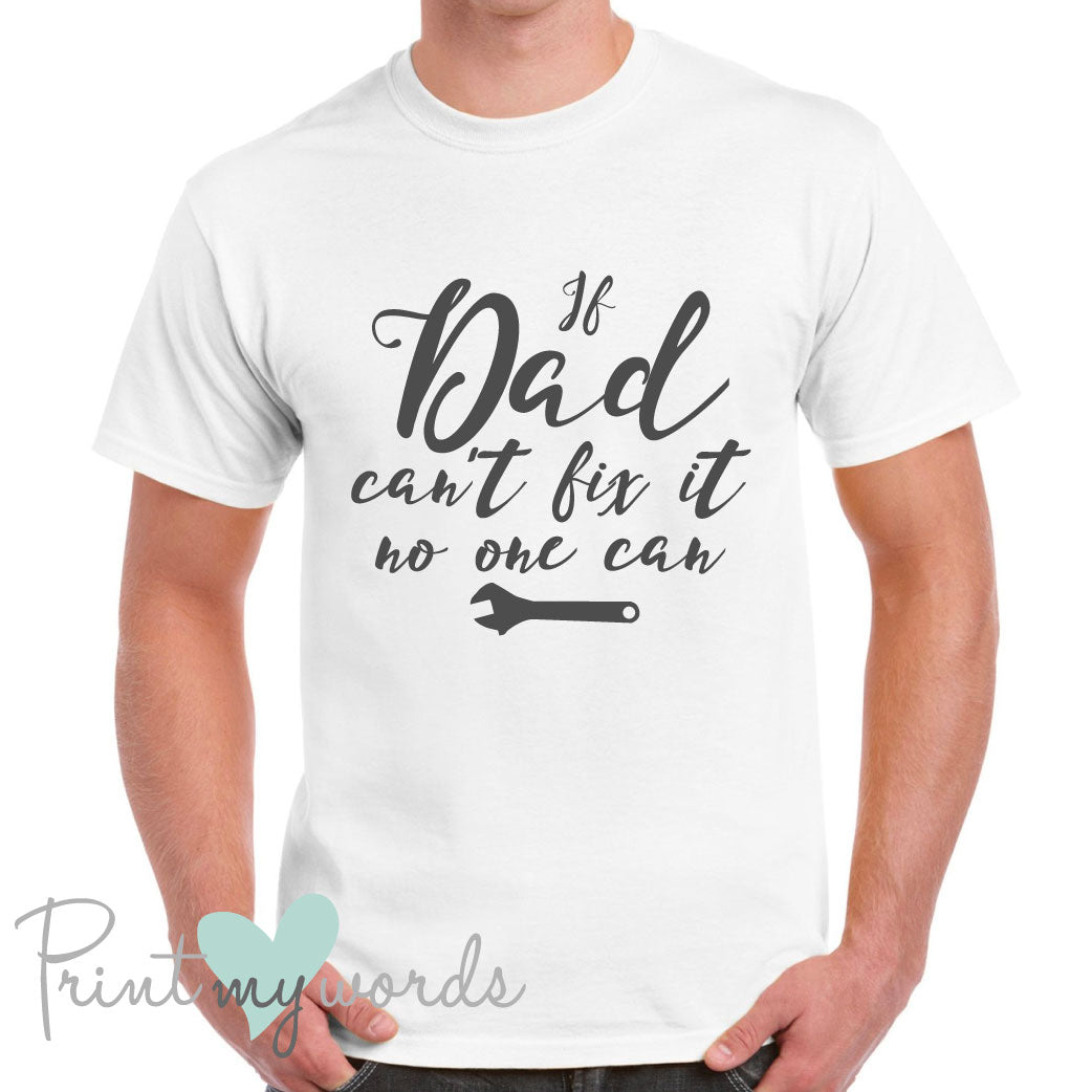 Men's If Dad Can't Fix It T-Shirt