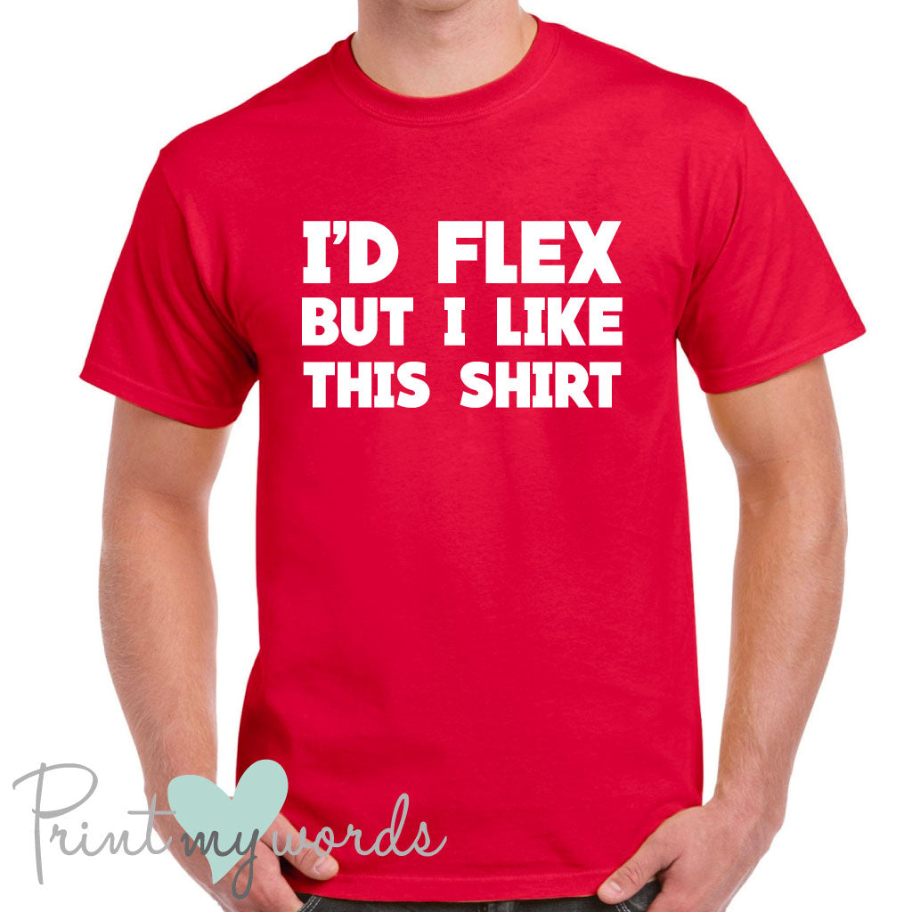 Men's I'd Flex Funny T-Shirt