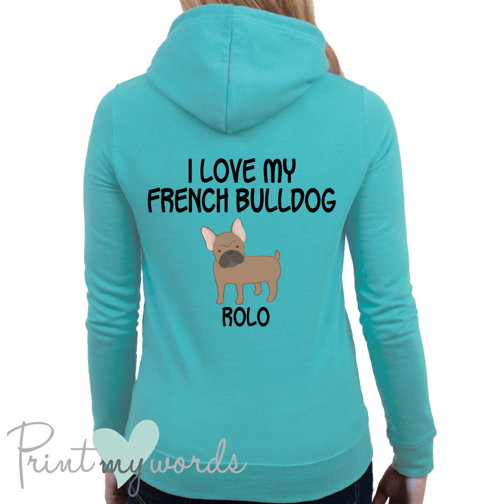 Ladies Personalised I Love My French Bulldog Hoodie