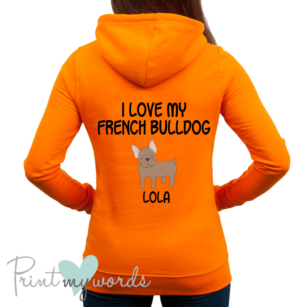 Ladies Personalised I Love My French Bulldog Hoodie