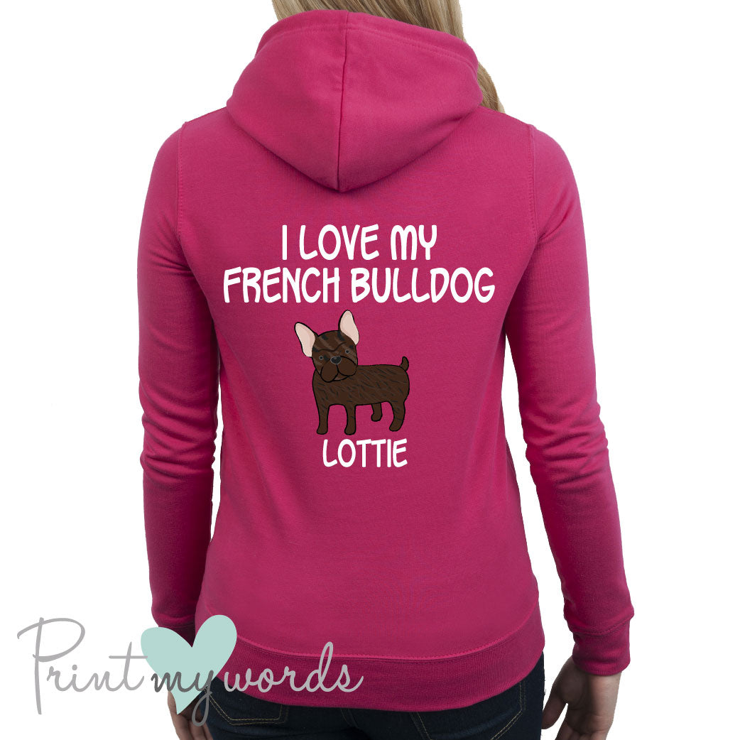 Ladies Personalised I Love My French Bulldog Hoodie
