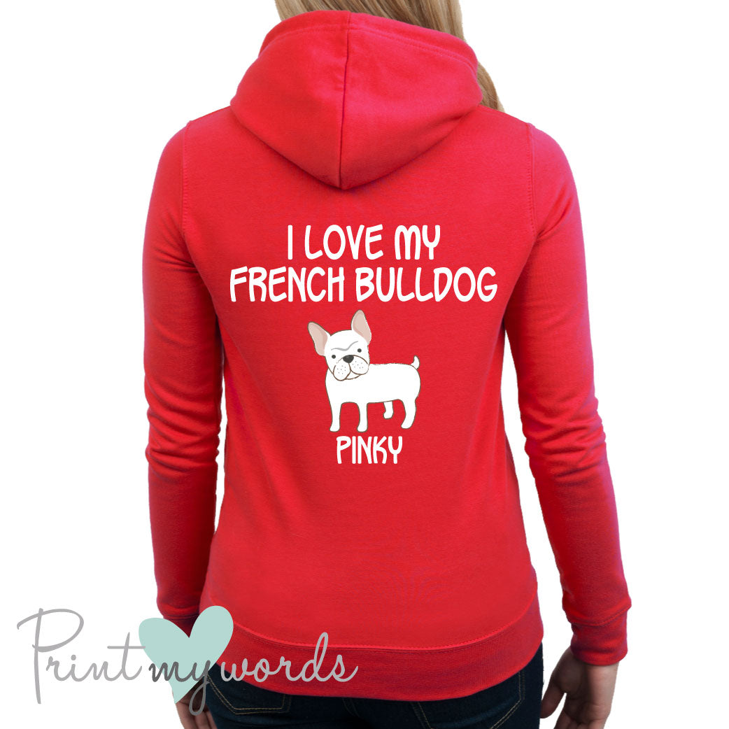 Ladies Personalised I Love My French Bulldog Hoodie