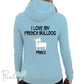Ladies Personalised I Love My French Bulldog Hoodie