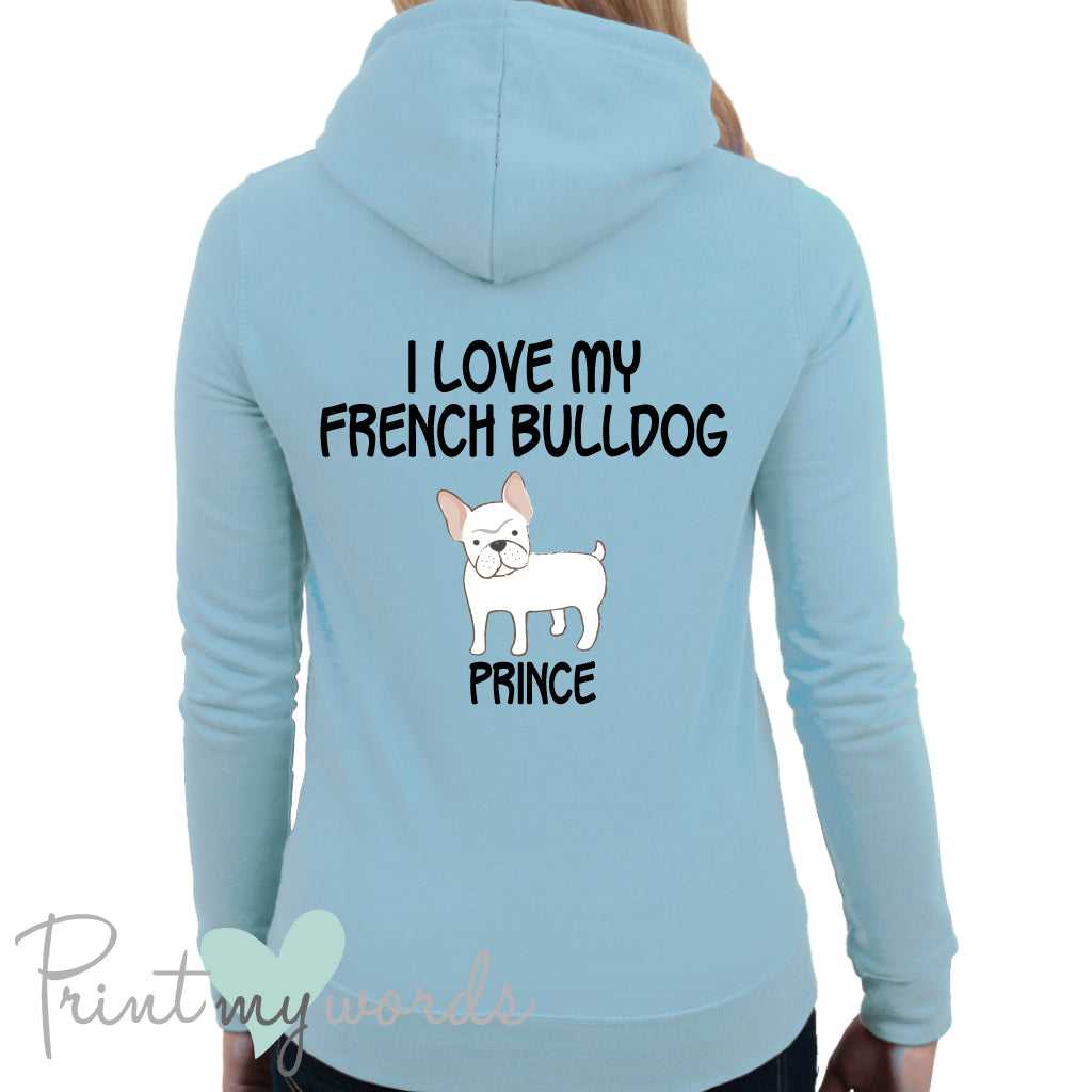 Ladies Personalised I Love My French Bulldog Hoodie
