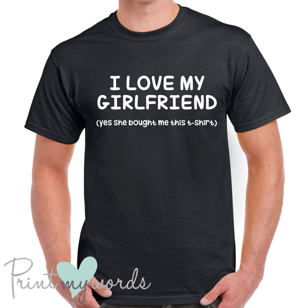 Men's I Love My Girlfriend Funny T-Shirt