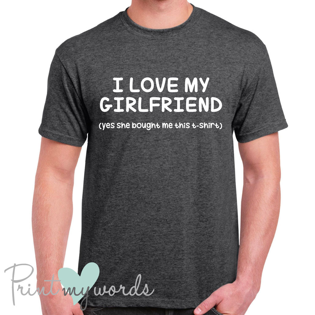 Men's I Love My Girlfriend Funny T-Shirt