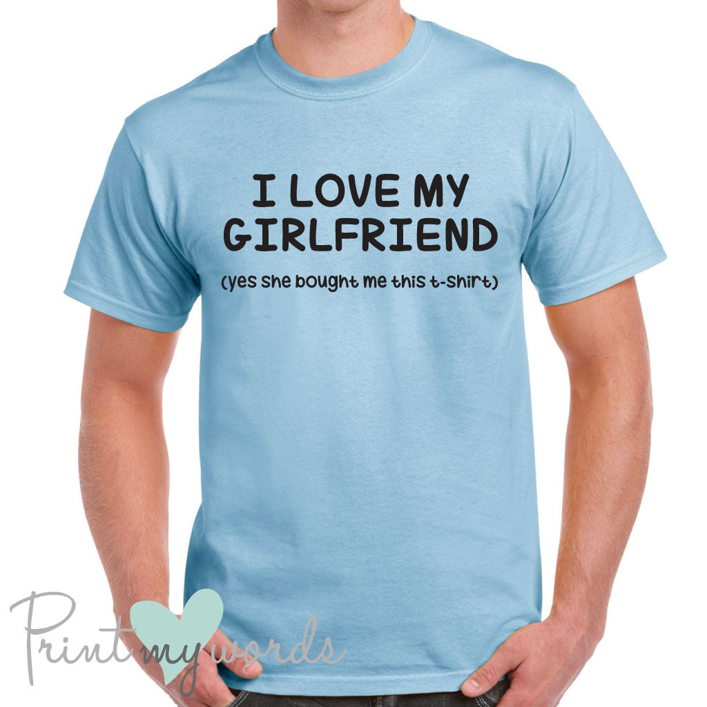 Men's I Love My Girlfriend Funny T-Shirt