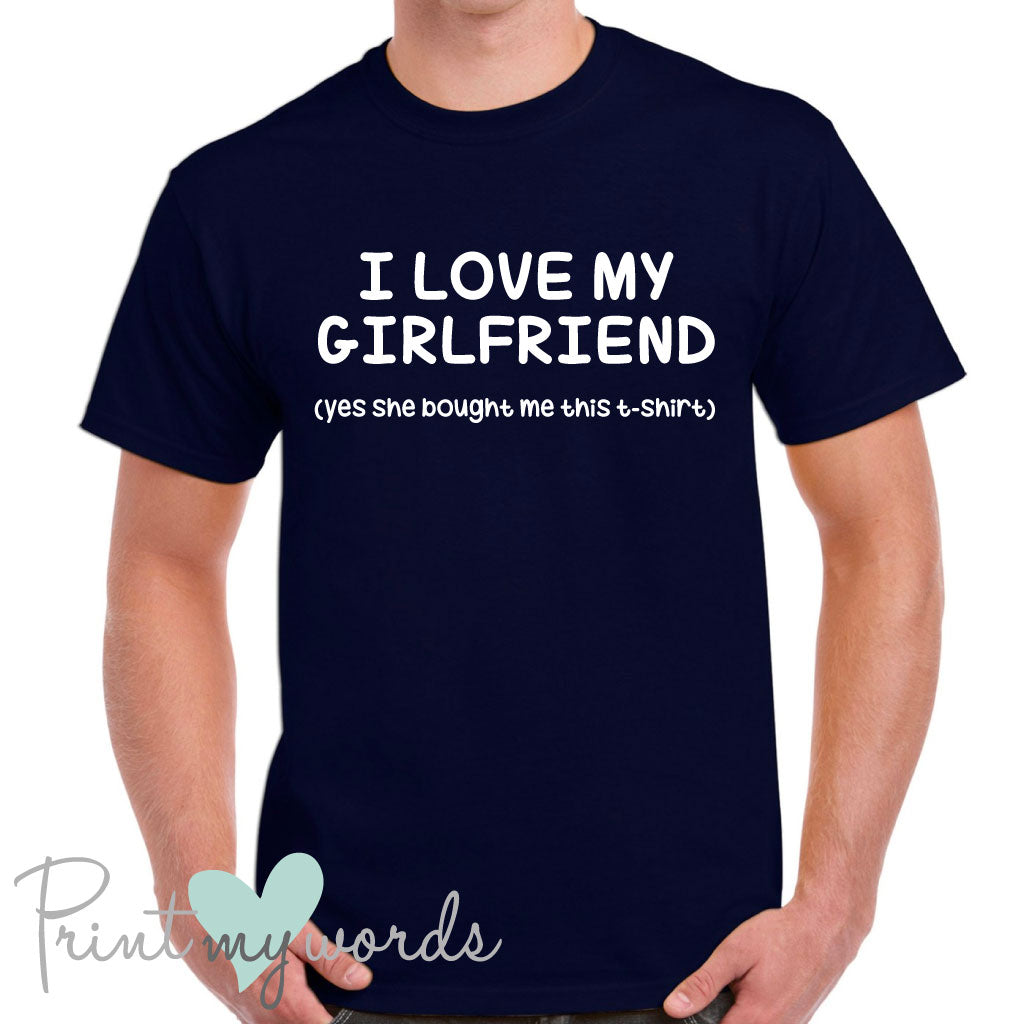 Men's I Love My Girlfriend Funny T-Shirt