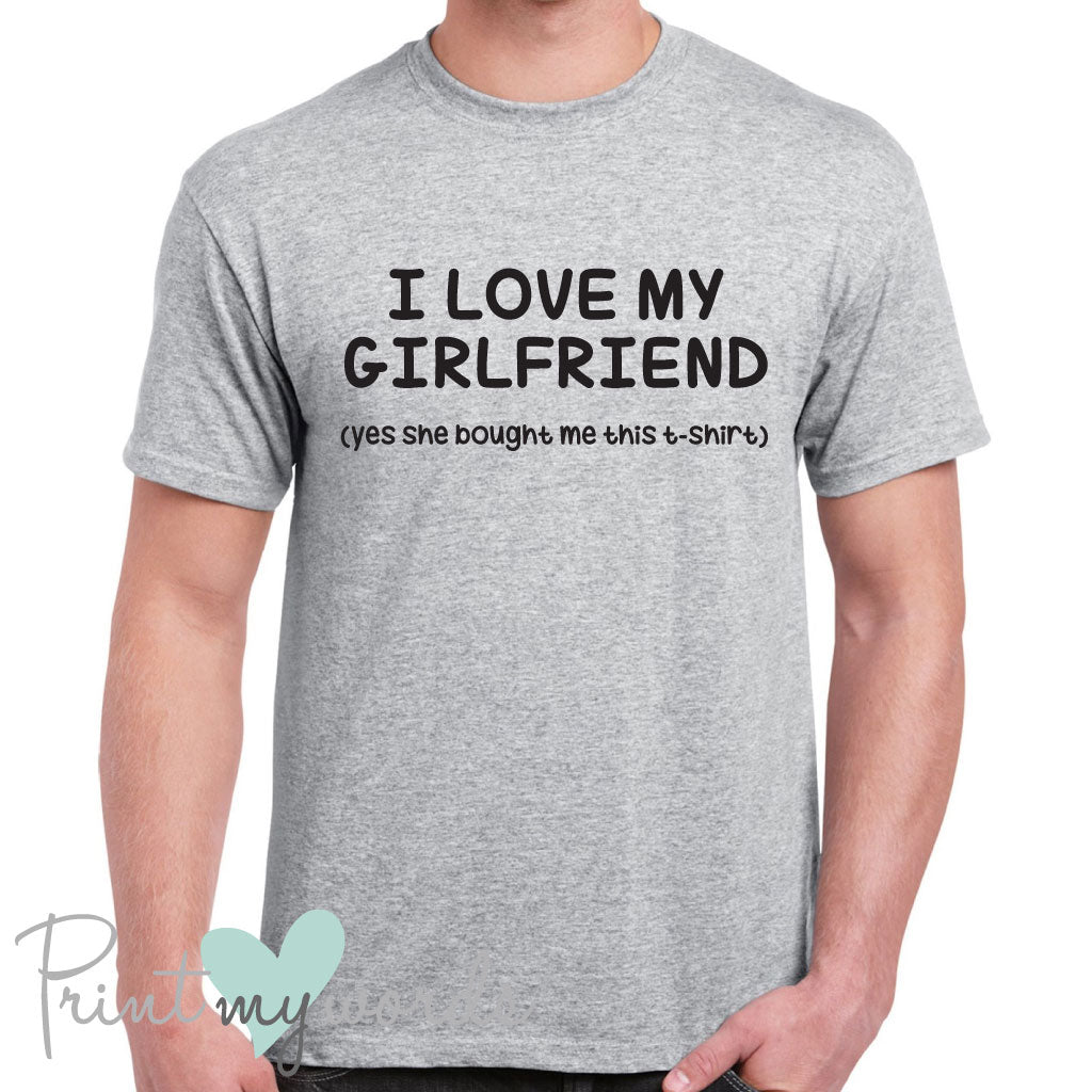 Men's I Love My Girlfriend Funny T-Shirt