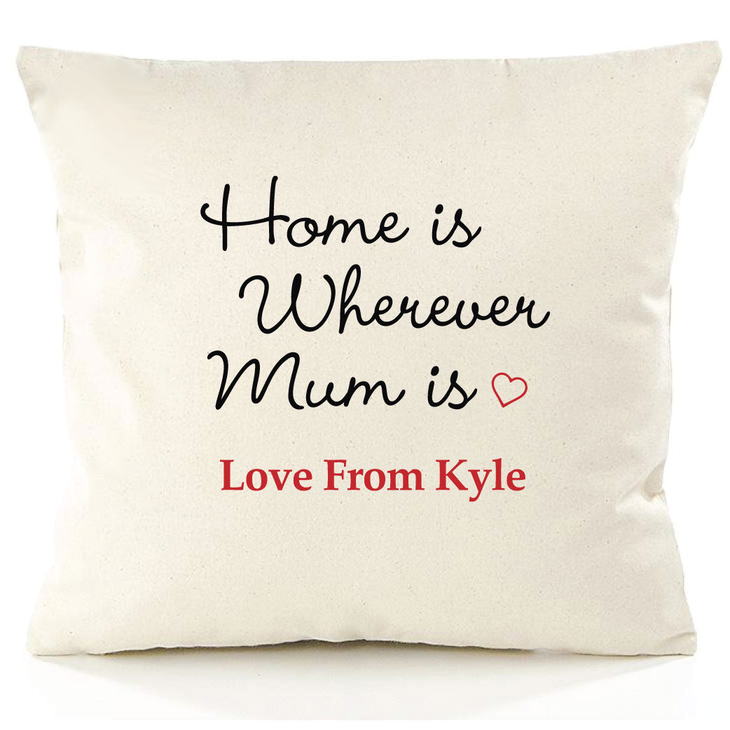 Home is Wherever Mum is Personalised Cushion Cover