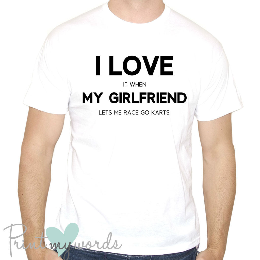 I Love My Girlfriend Funny Go Karting T-Shirt