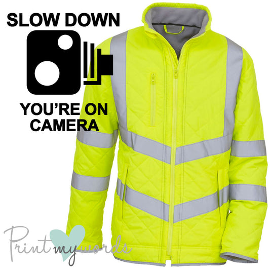 Unisex Hi Vis Kensington Jacket - SLOW DOWN YOU'RE ON CAMERA