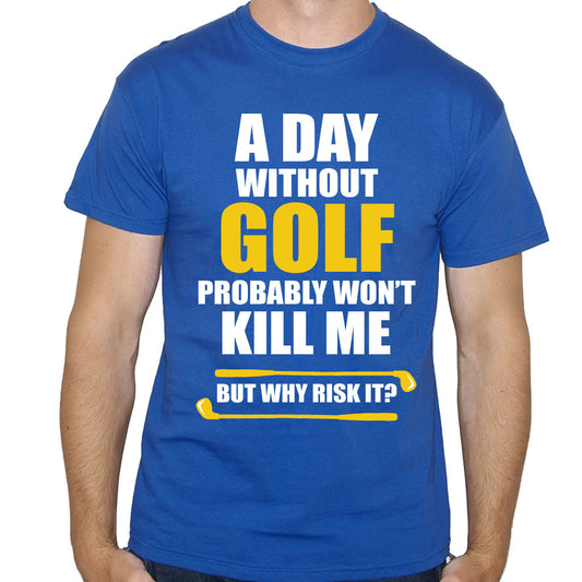 A Day Without Golf Funny T-Shirt