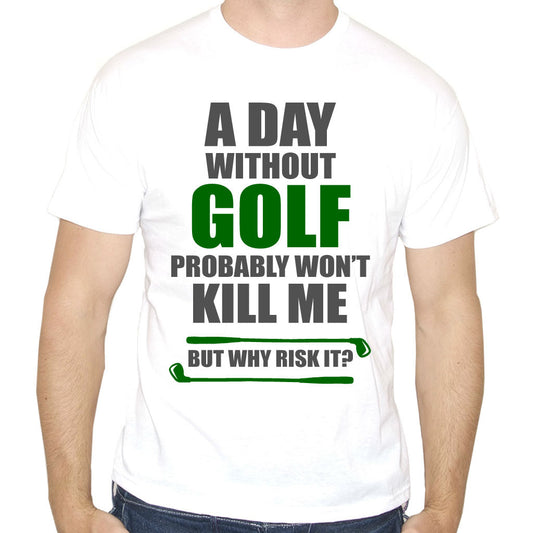 A Day Without Golf Funny T-Shirt