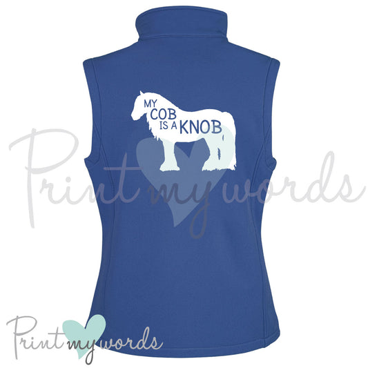 Funny Equestrian Soft Shell Body Warmer Gilet Jacket - My Cob Is A Knob