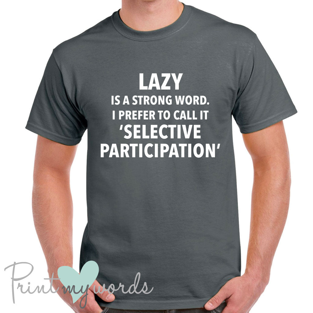 Men's Lazy Is A Strong Word Funny T-Shirt