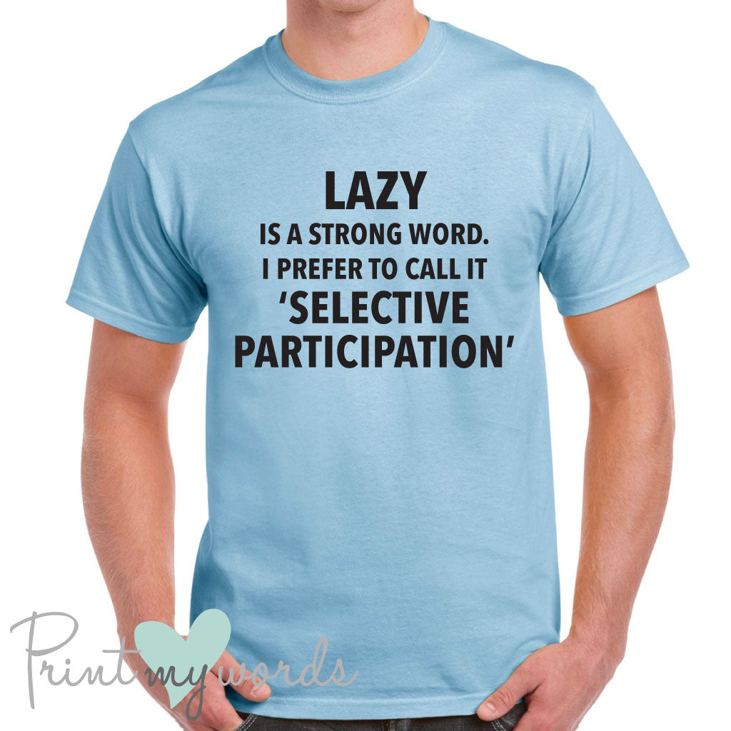 Men's Lazy Is A Strong Word Funny T-Shirt