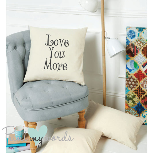 Love You More Valentine's Anniversary Cushion Cover