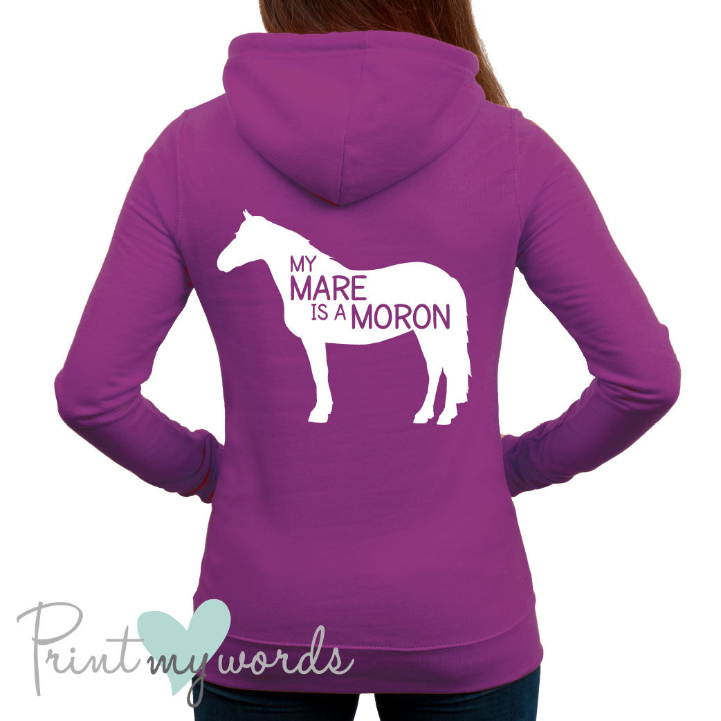 My Mare Is A Moron Funny Equestrian Hoodie