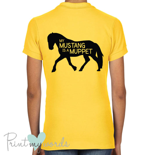 My Mustang is a Muppet Funny Equestrian Polo Shirt