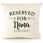 Reserved for Nana Personalised Cushion Cover